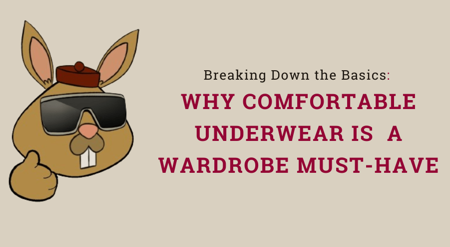 Breaking Down the Basics: Why Comfortable Underwear is a Wardrobe Must-Have - McRabbit